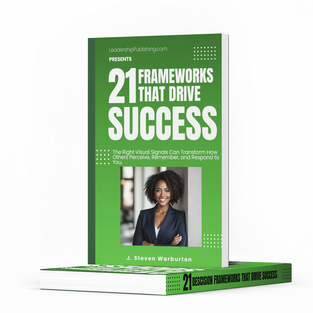 21 Decision Frameworks That Drive Success 1 21 Frameworks That Drive Success